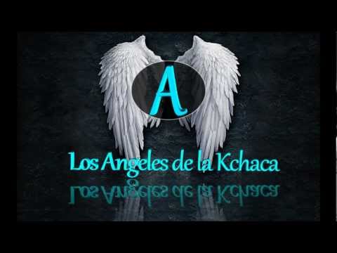 Los Angeles de la Kchaka - La primera vez hd