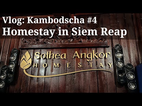 Kambodscha #4: Sothea Angkor Homestay - unser Domizil in Siem Reap