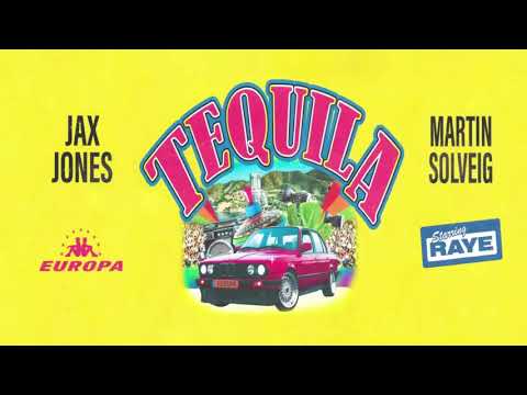 Jax Jones, Martin Solveig, RAYE & Europa – Tequila