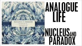 Nucleus & Paradox - Analogue Life