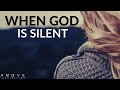 WHEN GOD IS SILENT Stay Strong