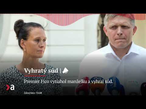 Premiér Fico vytiahol manželku a vyhral súd | Aktuality #n-l