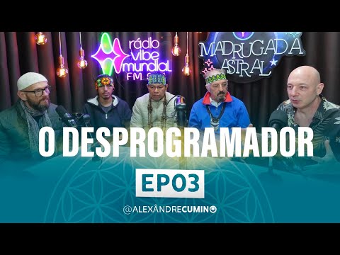O DESPROGRAMADOR - EP03 - A Voz da Floresta: Sabedoria Ancestral e a Cura que Vem da Alma