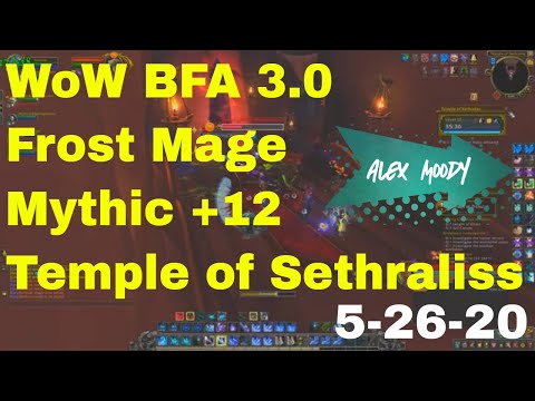 World of Warcraft BFA 3.0 Frost Mage Mythic +12, Temple of Sethraliss, 5-26-20