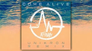 Attaboy - Come Alive (Unikron Remix)