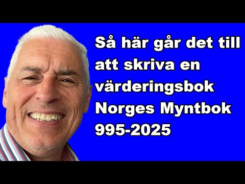 Så här går det till att skriva en värderingsbok - Norges Myntbok 995-2025