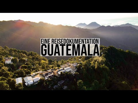 Guatemala - Das Land der Vulkane (UND NOCH VIEL MEHR!)