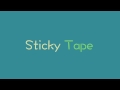 Sticky Tape Intro