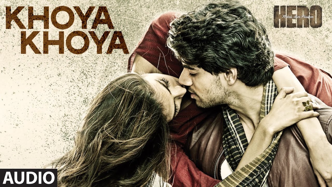 Khoya Khoya Lyrics  | Hero | Sooraj Pancholi, Athiya Shetty | Arpita Chakraborty, Mohit Chauhan | Jigar Saraiya, Sachin Sanghvi