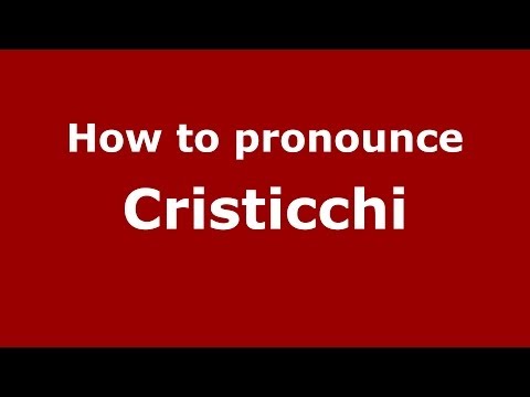 How to pronounce Cristicchi (Italian/Italy)  - PronounceNames.com