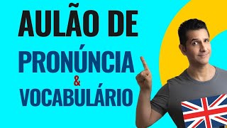 AULÁO DE 2 HORAS - PRONÚNCIA E VOCABULÁRIO