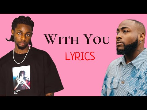 (WITH YOU) Davido ft. Omah Lay - [If you see my baby, you go shut up oh]