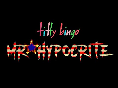 Titty Bingo - "Mr. Hypocrite"  - Lyric Video