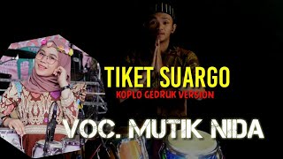 Download lagu Tiket suargo (koplo gedruk version) voc.mutik nida mp3