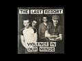 THE LAST RESORT Violence In Our Minds 1981 Full EP