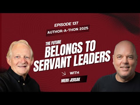 Merv Jersak at Author‑a‑Thon : Lead Smarter, Not Harder – 40 Years of Leadership Lessons | Ep. 137