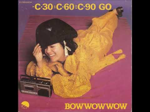 Bow Wow Wow ''C30 C60 C90 Go!''