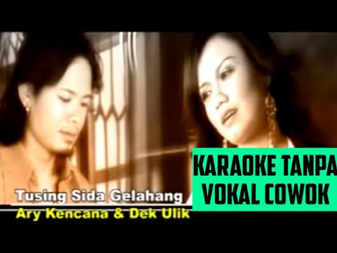tusing side gelahang karaoke ary kencana ft dek ulik