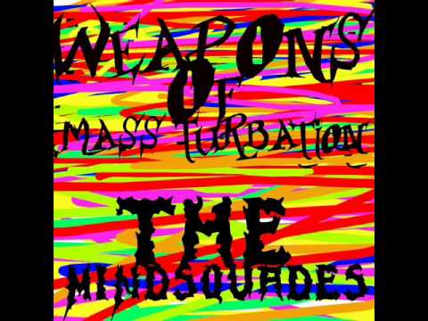 The MindSquades - Meapons Of Mass Turbation