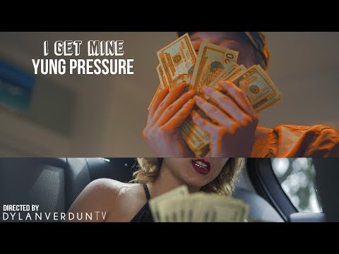 Yung Pressure - I Get Mine (Official Music Video) @dylanverduntv