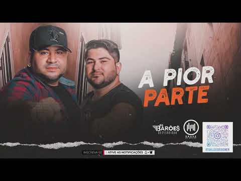 Barões da Pisadinha - A Pior Parte ‹ Grave no Máximo ›