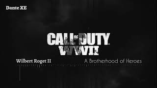 Wilbert Roget II = A Brotherhood of Heroes (Call of Duty WW2 Main Theme)