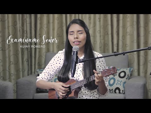 Examíname Señor (Sonda-me) - Kuiny Romero