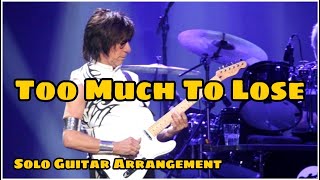 TOO MUCH TO LOSE (J.Hammer-J.Beck, 1979) -guitar, arrangement, score &amp; tablature Yann Viet-