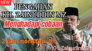 Download lagu Pengajian KH Zainuddin MZ || MENGHADAPI COBAAN 2 jam nonstop mp3