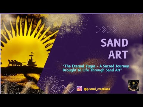 The Eternal Yugas – A Sacred Journey Brought to Life Through Sand Art | Sand Art