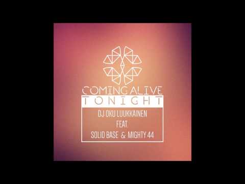 DJ Oku Luukkainen feat Solid Base & Mighty 44 - Coming Alive Tonight