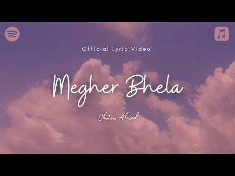 Shitom Ahmed - Megher Bhela (Official Lyric Video)