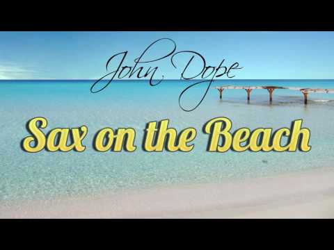 John Dope - Sax on the Beach