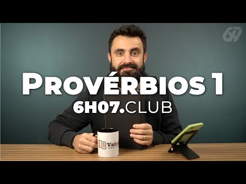 Provérbios 1 | Leitura Bíblica Comentada #6h07club