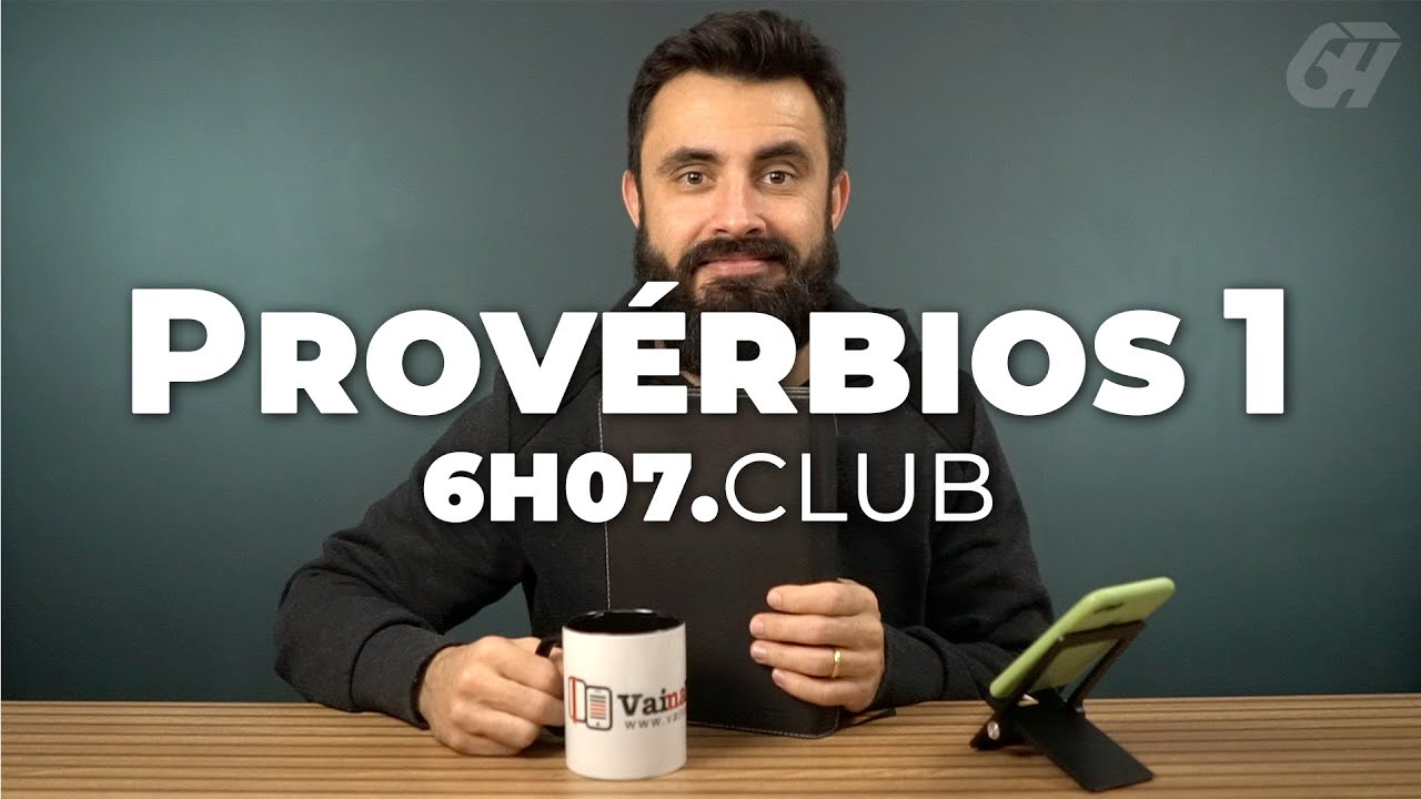 Provérbios 1 | Leitura Bíblica Comentada #6h07club