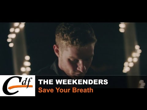 THE WEEKENDERS - Save Your Breath (official music video)