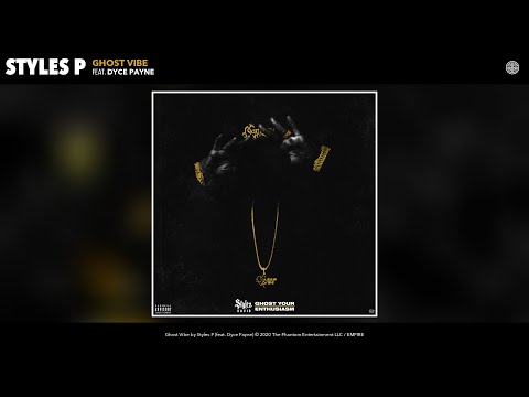 Styles P - Ghost Vibe (Audio) (feat. Dyce Payne)