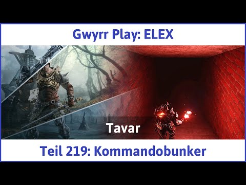 ELEX deutsch Teil 219 - Kommandobunker Let's Play