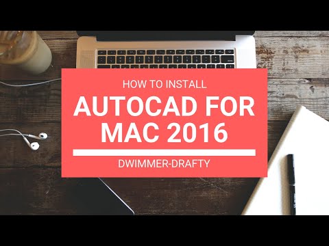 How to Install : AutoCAD for MAC 2016 | dwimmer-drafty