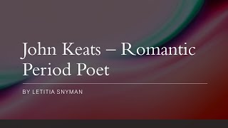 John Keats - Romantic Period Poet by Letitia Snyman