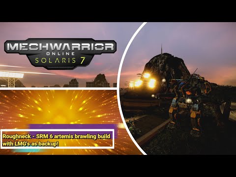 Mechwarrior Online - Roughneck - SRM 6 artemis brawling build with LMG's as backup!