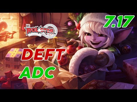 KT Rolster Deft Tristana ADC Patch 7.17