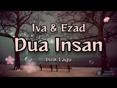 Dua Insan - Iva & Ezad (Lirik Lagu)
