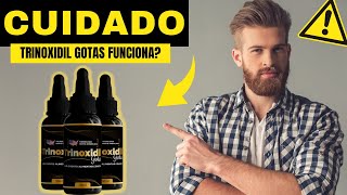TRINOXIDIL GOTA FUNCIONA? Trinoxidil Gota é Bom Mesmo? Trinoxidil Gota Onde Comprar? Trinoxidil Gota