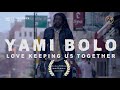 Yami Bolo - Love Keeping Us Together (Official Video)