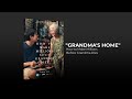 How To Make Millions Before Grandma Dies Grandma S Home OST By Kongadlibs
