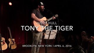 Andy Hull - &quot;Tony the Tiger&quot;