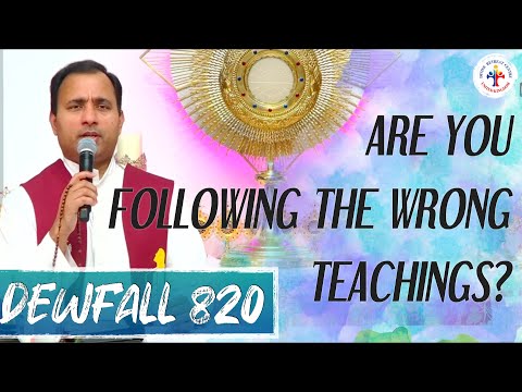 Dewfall 820 - Are you following the wrong teachings?