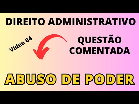 Direito Administrativo para Concurso Público - Abuso de Poder | Bancas Quadrix e CESPE