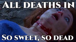 All Deaths in So Sweet, So Dead (1972)